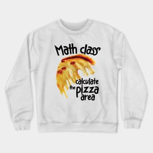 Math Class pizza Crewneck Sweatshirt